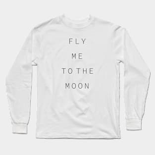 fly me to the moon Long Sleeve T-Shirt